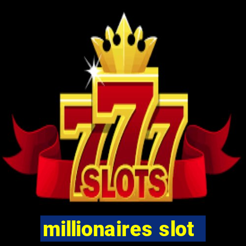 millionaires slot