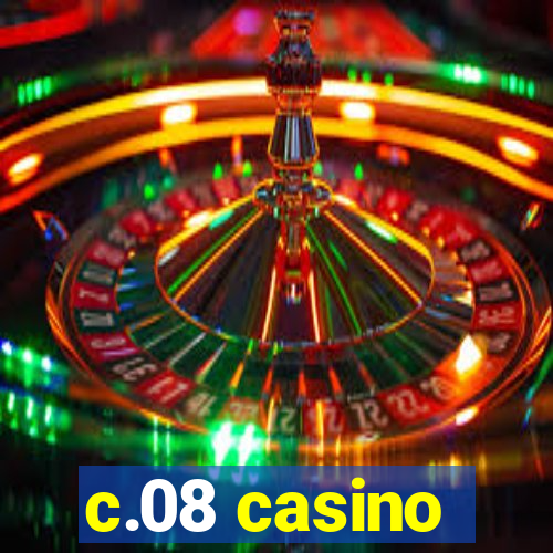 c.08 casino