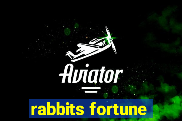 rabbits fortune