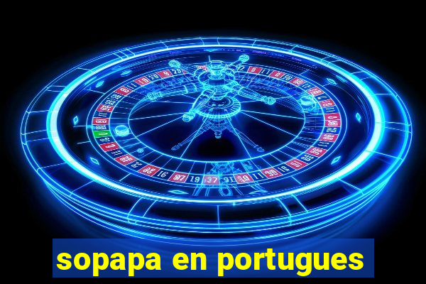 sopapa en portugues