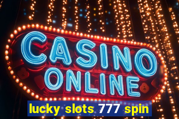 lucky slots 777 spin