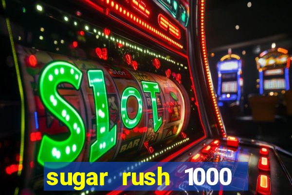 sugar rush 1000 slot demo