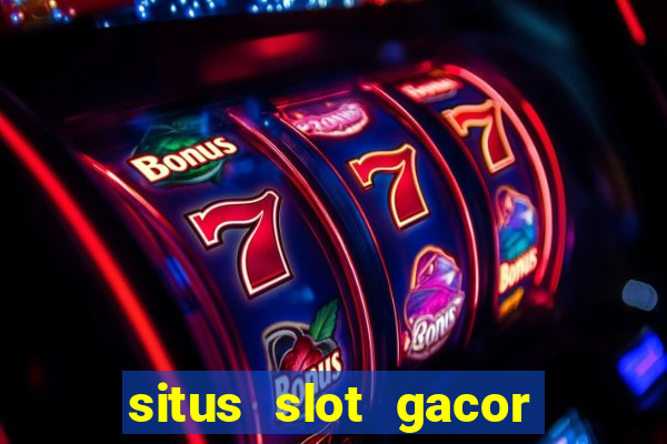 situs slot gacor gampang menang