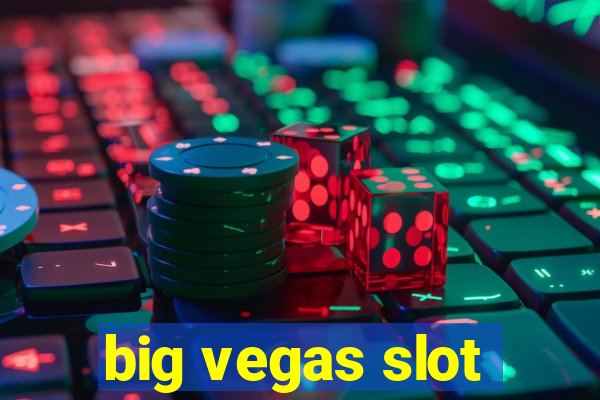 big vegas slot