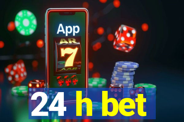 24 h bet