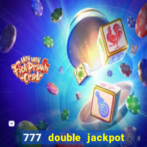 777 double jackpot slot machine