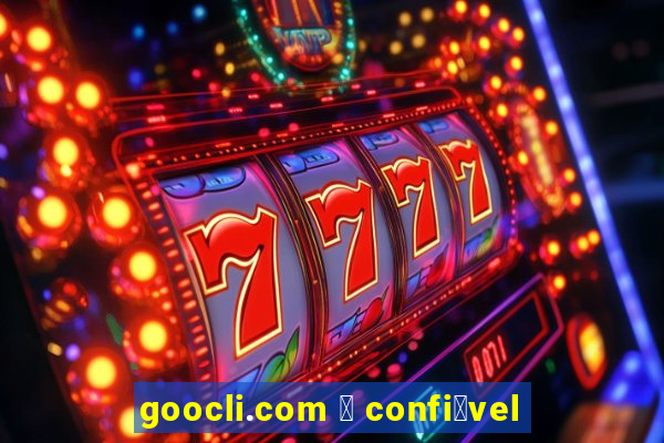 goocli.com 茅 confi谩vel