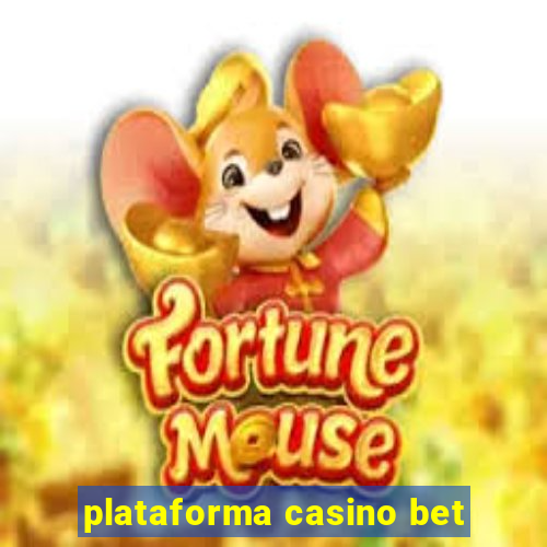 plataforma casino bet