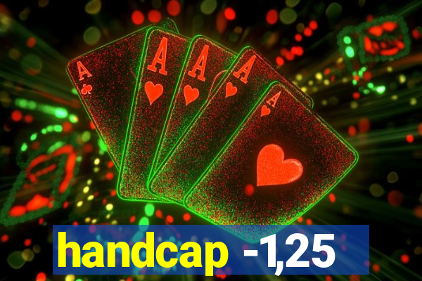 handcap -1,25