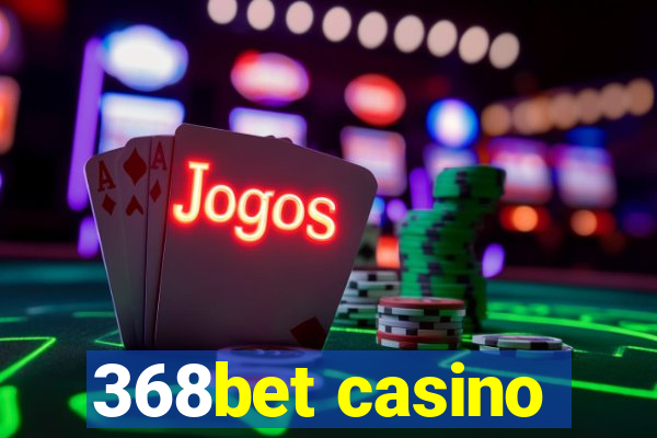 368bet casino