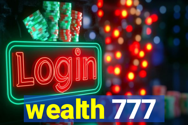 wealth 777