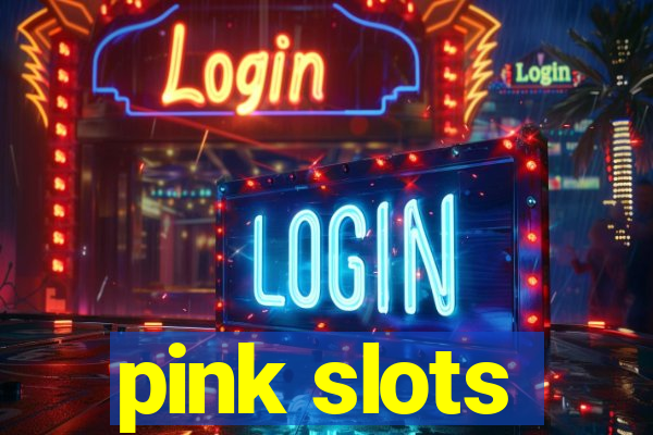 pink slots