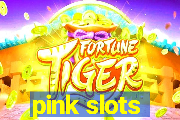 pink slots