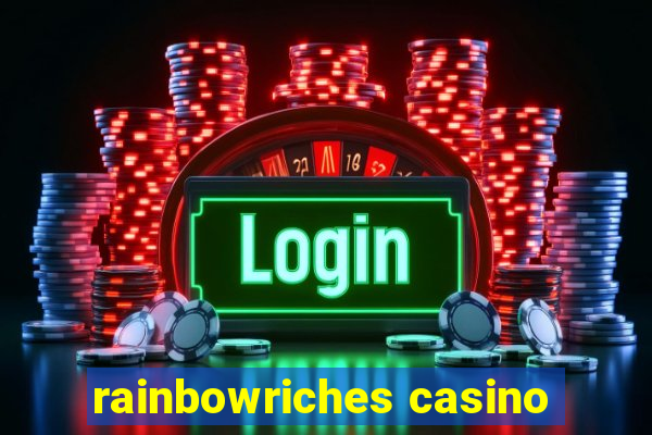 rainbowriches casino