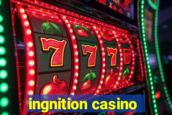 ingnition casino