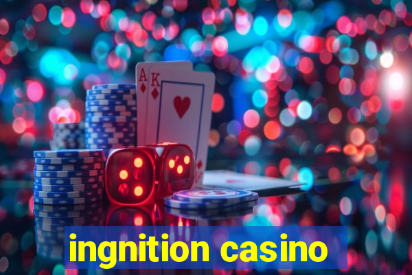 ingnition casino