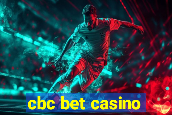 cbc bet casino