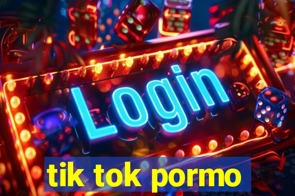 tik tok pormo