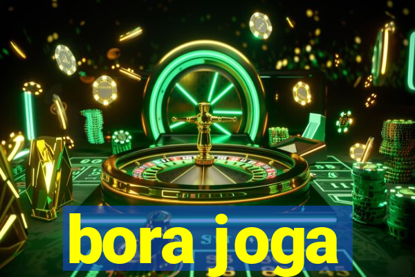 bora joga