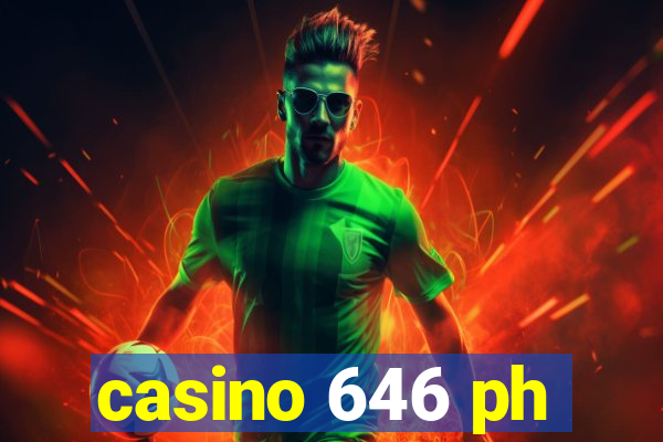 casino 646 ph