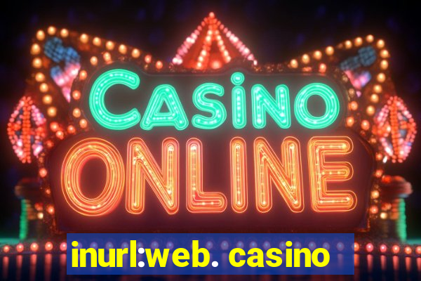 inurl:web. casino