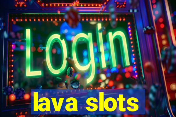 lava slots