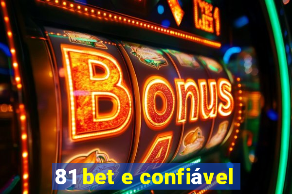 81 bet e confiável