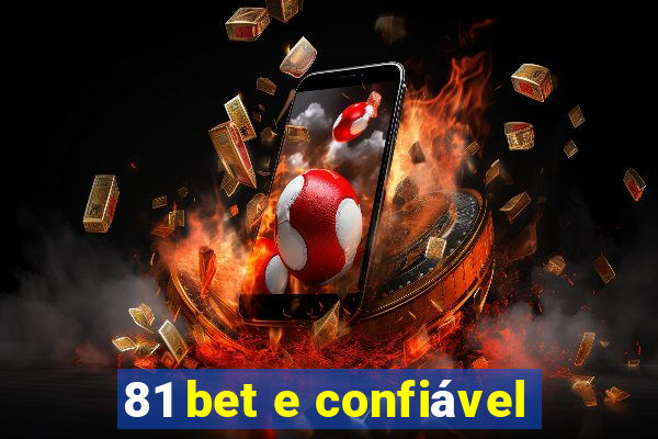 81 bet e confiável