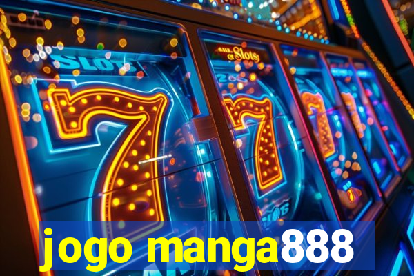 jogo manga888