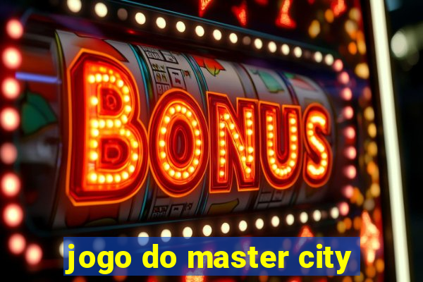 jogo do master city