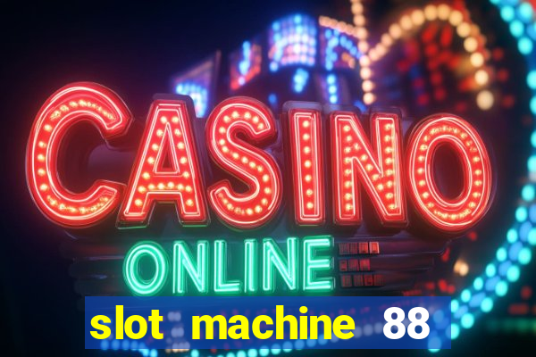 slot machine 88 fortunes big win