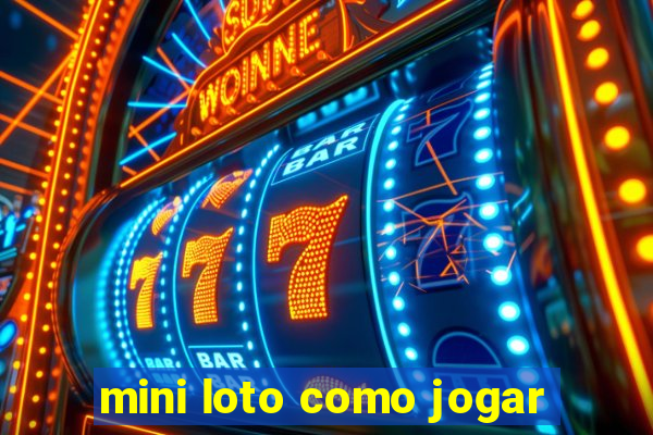 mini loto como jogar