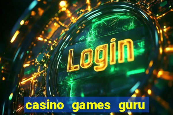 casino games guru 7 bet