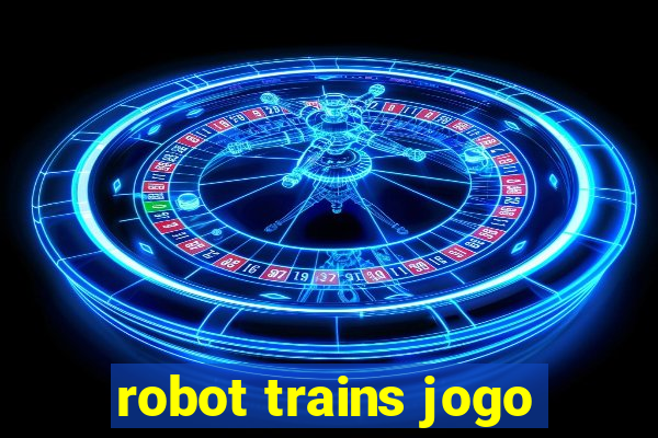 robot trains jogo