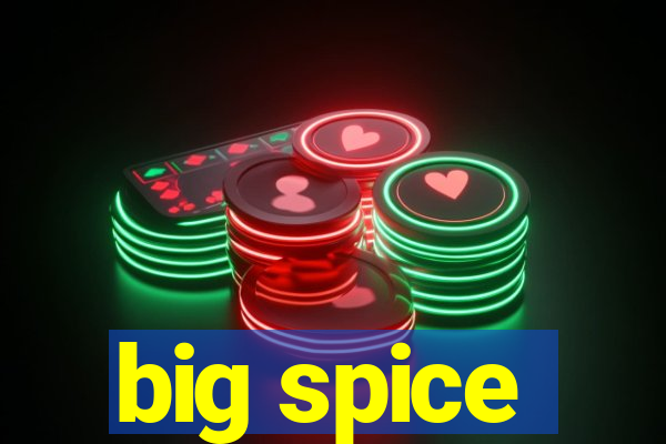 big spice