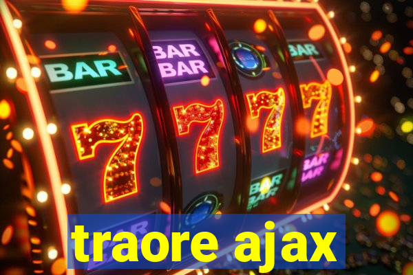 traore ajax