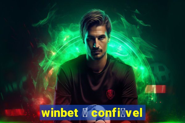 winbet 茅 confi谩vel