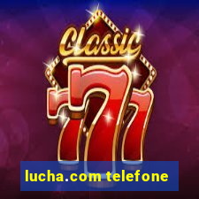 lucha.com telefone