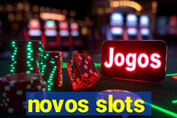 novos slots