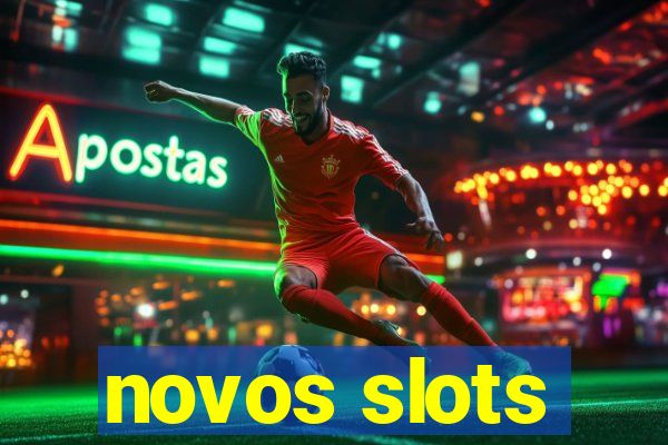 novos slots