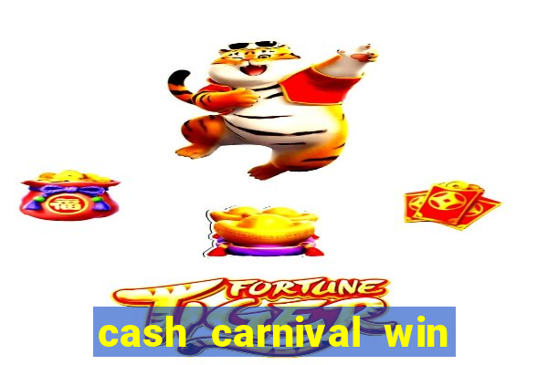 cash carnival win real money