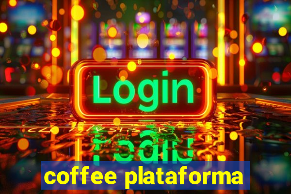 coffee plataforma