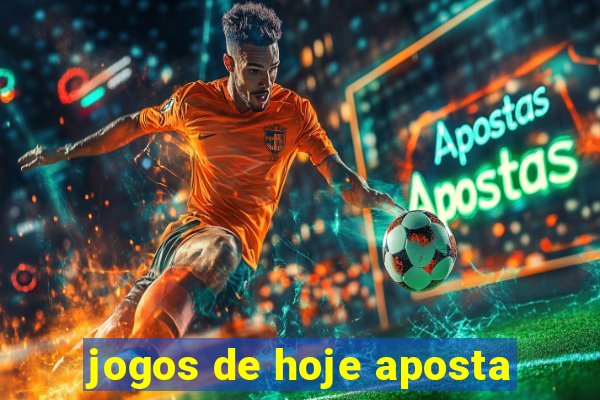 jogos de hoje aposta