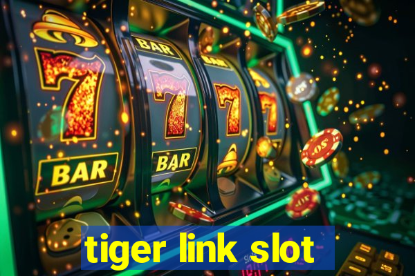 tiger link slot