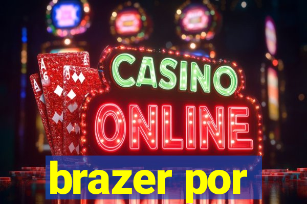 brazer por