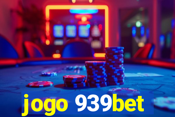 jogo 939bet