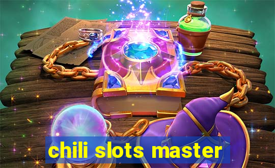 chili slots master