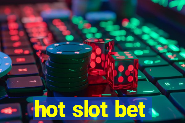 hot slot bet