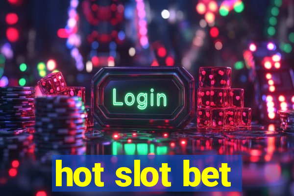 hot slot bet