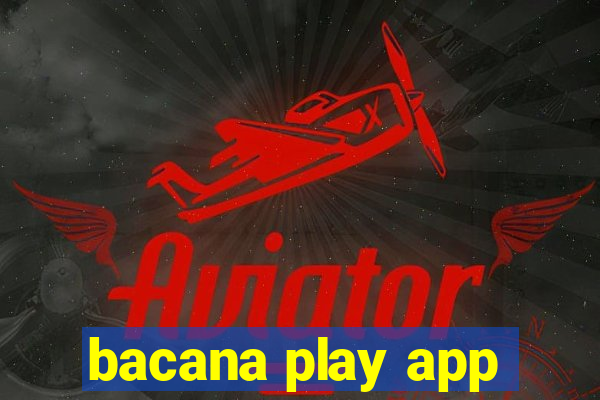 bacana play app